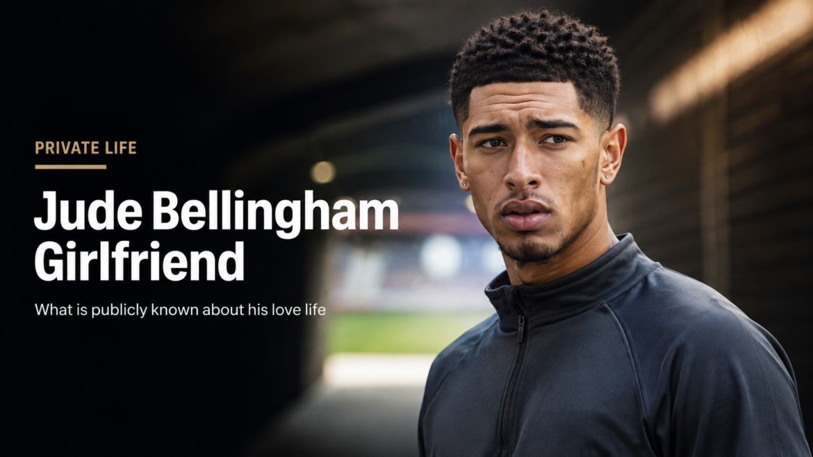 Jude Bellingham Girlfriend featured image with Jude Bellingham in a premium football stadium setting