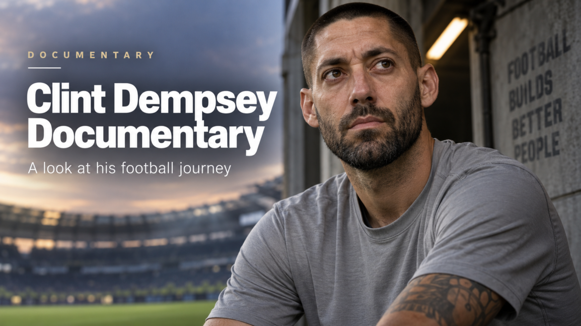 Clint Dempsey documentary featured image with the former American football player in a stadium setting
