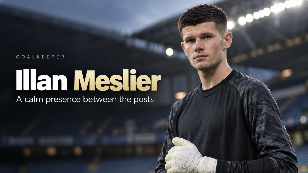Illan Meslier in goalkeeper attire standing inside a football stadium for an editorial player feature.