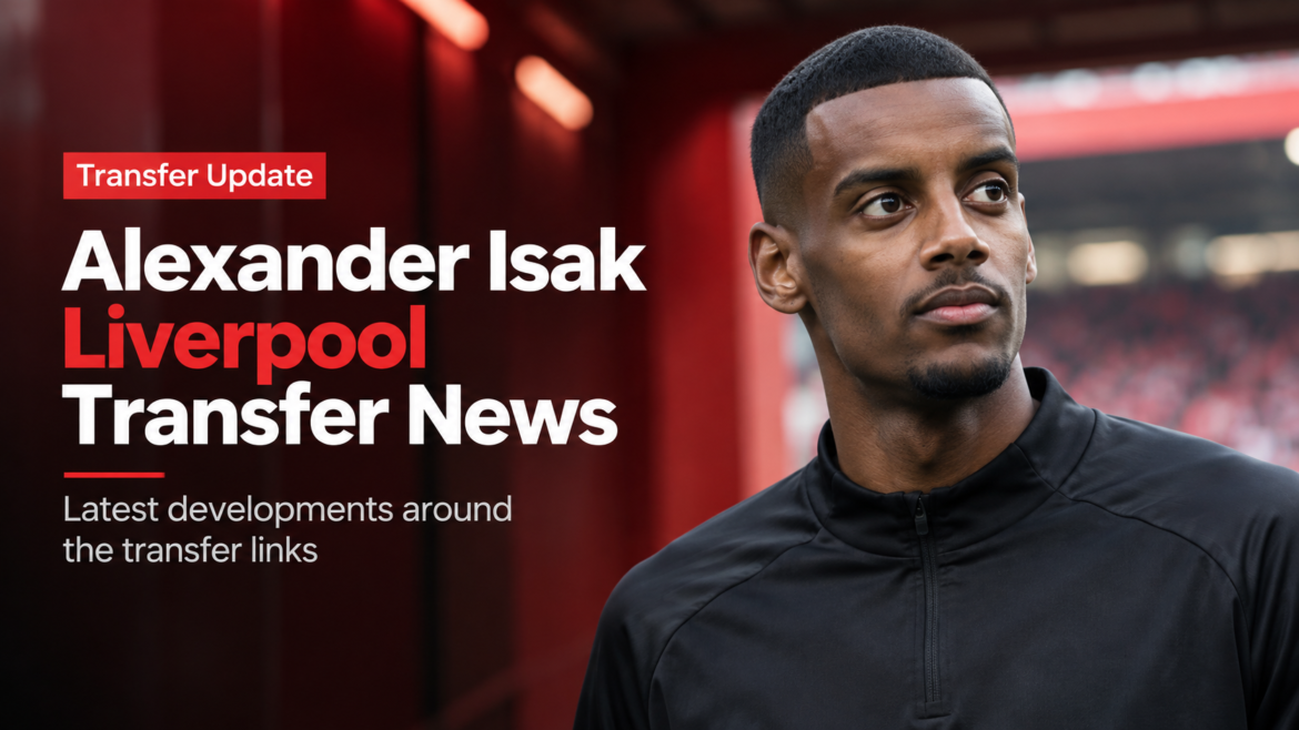 Alexander Isak Liverpool transfer news featured image showing Alexander Isak in a premium football stadium setting.