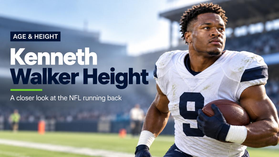 Kenneth Walker featured in an American football stadium holding the ball, with text highlighting Kenneth Walker height.